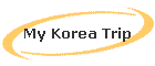 Korea Trip